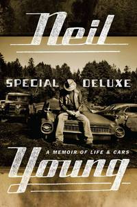 Special Deluxe: A Memoir of Life &amp; Cars by Young, Neil - Hardcover