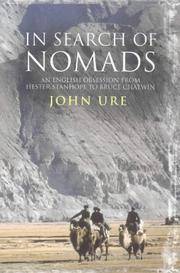 In Search of the Nomads : An English Obsession from Hester Stanhope to Bruce Chatwin