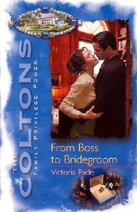 From Boss To Bridegroom (Coltons) by Victoria Pade - 2001-10-01