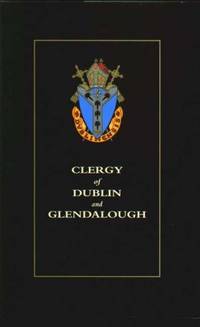 Clergy of Dublin and Glendalough Biographical Succession Lists
