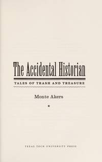 The Accidental Historian; Tales of trash and Treasure