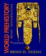 World Prehistory A Brief Introduction by Brian M. Fagan (7th Edition)