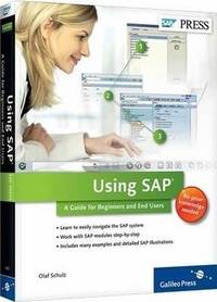 Using SAP: An Introduction for Beginners and End Users