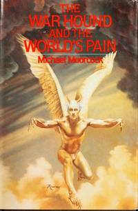 The War Hound and the World&#039;s Pain by Michael Moorcock - October 1981