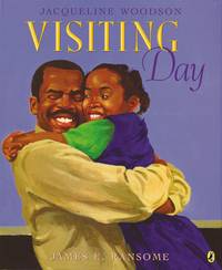 Visiting Day by Woodson, Jacqueline; Ransome, James [Illustrator] - 2015-08-11