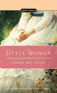 Little Women (Signet Classics) by Louisa May Alcott - May 2012