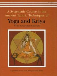 image of A Systematic Course In The Ancient Tantric Techniques Of Yoga And Kriya