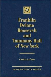 Franklin Delano Roosevelt And Tammany Hall Of New York