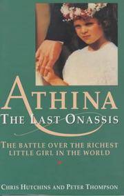 Athina : The Last Onassis by Peter Chris & Thompson - 1st UK Edition. - 1996 - from KALAMOS BOOKS (SKU: 24445)