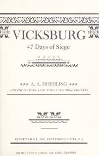 Vicksburg 47 Days by HOEHLING - 1969