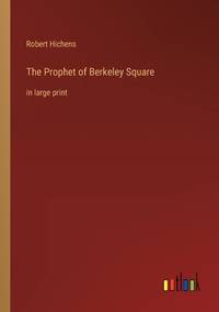 The Prophet of Berkeley Square: in large print