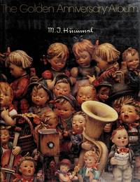 M.I. Hummel: The Golden Anniversary Album by Eric W. Ehrmann, Robert L. Miller, M.I. Hummel (Illustrator) - 1984-01-01