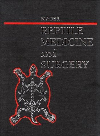 Mader's Reptile and Amphibian Medicine and Surgery by Stephen