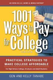 1001 Ways To Pay For College: Practical Strategies To Make College Affordable