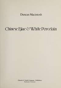 Chinese Blue &amp; White Porcelain by Duncan Macintosh - 1977