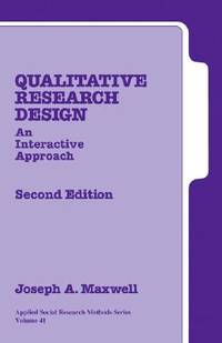 Qualitative Research Design: An Interative Approach (Applied Social Research Methods Series)