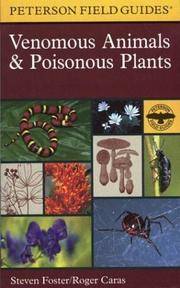 A Field Guide to Venomous Animals and Poisonous Plants: North America North of Mexico (Peterson Field Guides) by Foster, Steven; Caras, Roger A