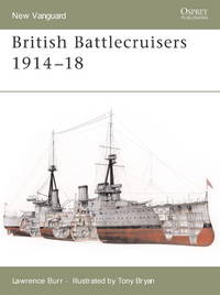 British Battlecruisers 1914-18 (New Vanguard) by Burr, Lawrence - 2010