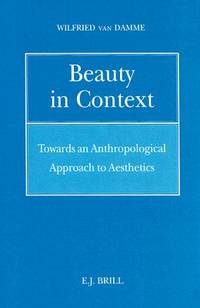 Beauty in Context: Toward an Anthropological Approach to Aesthetics