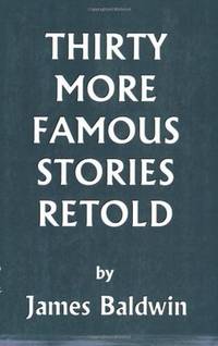 Thirty More Famous Stories Retold (Yesterday's Classics) by James Baldwin
- Paperback
- 2005-11-11
- from Ergodebooks (SKU: SONG1599150085)