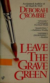 Leave the Grave Green by Deborah E. Crombie - Paperback - 1996 - from Snowball Bookshop (SKU: SB3082)