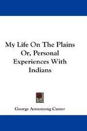 cover of My Life On The Plains Or, Personal Experiences With Indians