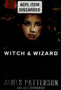 The Kiss (Witch &amp; Wizard) by James Patterson and Jill Dembowski