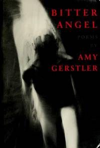 Bitter Angel by Gerstler, Amy - 1990-02-01