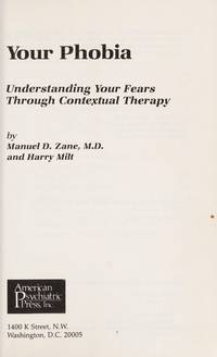 Your Phobia: Understanding Your Fear Through Contextual Therapy by Manuel D. Zane - 1984-09