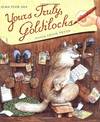 Yours Truly, Goldilocks.