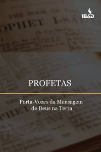 Profetas: Porta-Vozes da Mensagem de Deus na Terra