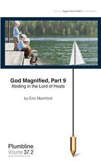 God Magnified Part 9: Abiding in the Lord of Hosts