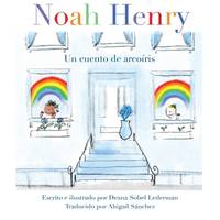 Noah Henry: Un cuento de arcoris (Rainbows, Masks, and Ice Cream) (Spanish Edition)