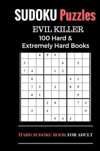 Sudoku Puzzles Book, Hard and Extremely Difficult Games for Evil Genius: 100 Puzzles (1 Puzzle...