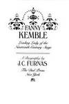 Fanny Kemble : Leading Lady of the Nineteenth Century Stage