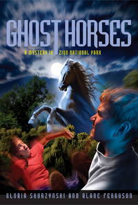 Mysteries In Our National Parks: Ghost Horses: A Mystery in Zion National Park by Skurzynski, Gloria, Ferguson, Alane - 2007