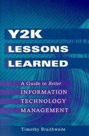Y2K LESSONS LEARNED: A GUIDE TO BETTER INFORMATION TECHNOLOGY MANAGEMENT