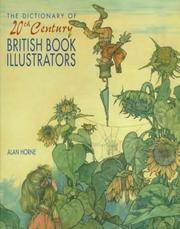 Dictionary of 20th Century British Book Illustrators by Horne, Alan - 1994