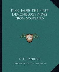 image of King James the First Demonology News from Scotland