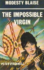 The Impossible Virgin:  Modesty Blaise by O&#39;Donnell, Peter - 1971