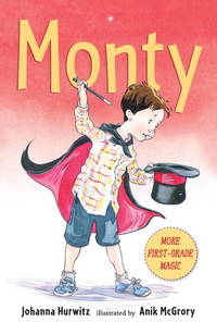 Magical Monty by Hurwitz, Johanna; McGrory, Anik [Illustrator] - 2012-06-12