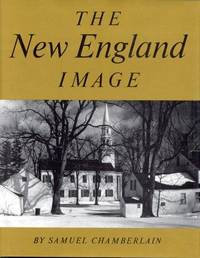 The New England Image by Samuel Chamberlain