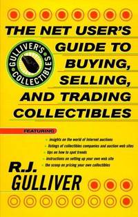The Net User's Guide to Buying, Selling, and Trading Collectibles
