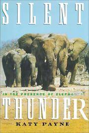 SILENT THUNDER: In the Presence of Elephants