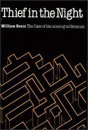 Thief in the Night, The Case of the Missing Millennium by William Sears