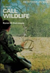 How to call wildlife by Byron W Dalrymple - January 1975