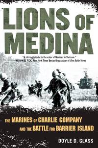 Lions of Medina: The Marines of Charlie Company and Their Brotherhood of Valor de Doyle D. Glass - 2008-07-01