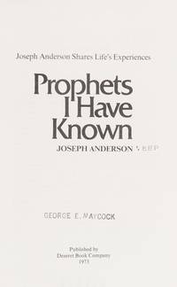 Prophets I Have Known : Joseph Anderson Shares Life's Experiences.