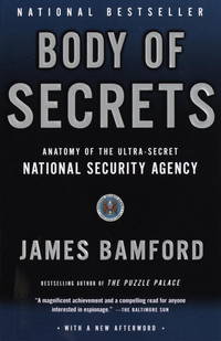 Body of Secrets: Anatomy of the Ultra-Secret National Security Agency by Bamford, James - 2002-04-30