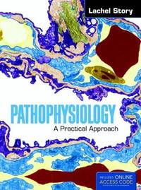 Pathophysiology: A Practical Approach